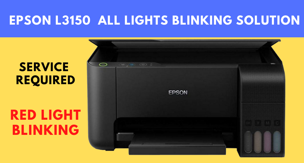 Epson L3150 Printer All Lights Blinking Solution Service Required Make Bootable Epson L3150 Printer All Lights Blinking Solution Service Required Make Bootable